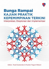Image of Kajian Praktik Kepemimpinan Terkini: Interpretasi, Eksplorasi dan Implementasi (Bunga Rampai)